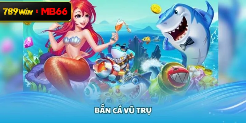 Bắn Cá Vũ Trụ FC – Khám Phá Toàn Cầu Biển Sâu Bí Ẩn Tại Nhà Cái 789WIN