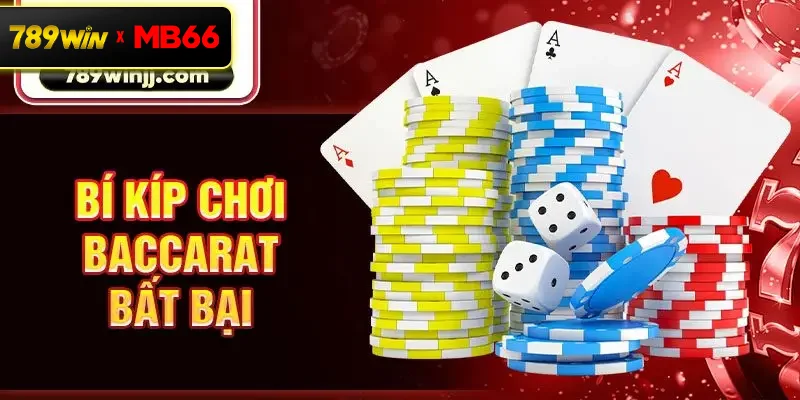 Bí kíp chơi baccarat bất bại Bí kíp chơi baccarat bất bại