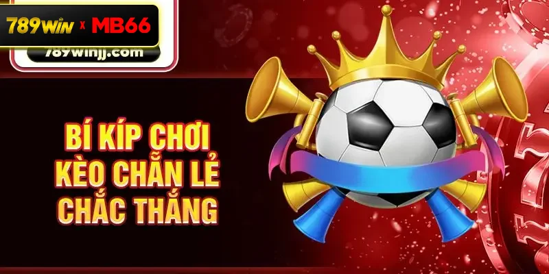 Bí kíp chơi kèo chẵn lẻ chắc thắng