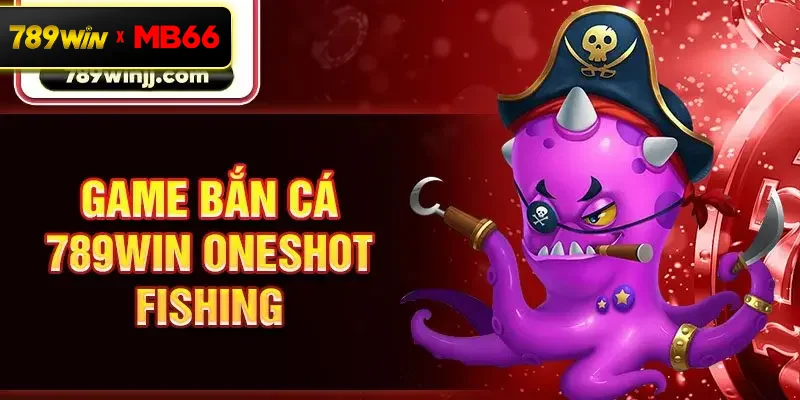 Game bắn cá 789win Oneshot Fishing Game bắn cá 789win Oneshot Fishing