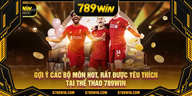 Gợi ý các bộ môn HOT, rất được yêu thích tại chuyên mục