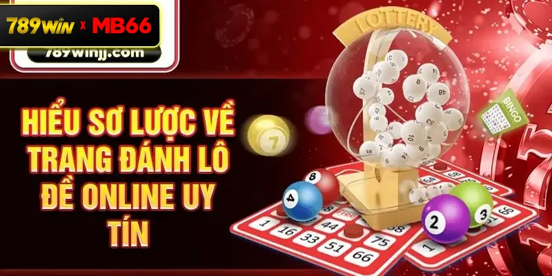 Hiểu sơ lược về trang đánh lô đề online uy tín Hiểu sơ lược về trang đánh lô đề online uy tín