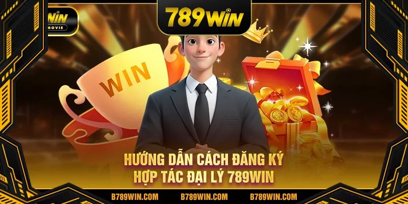 Hướng dẫn cách đăng ký hợp tác đại lý 789WIN Hướng dẫn cách đăng ký hợp tác đại lý 789WIN