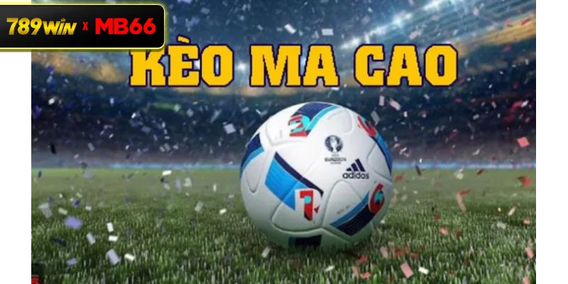 Soi kèo bóng đá Ma Cao là gì? Soi kèo bóng đá Ma Cao là gì?