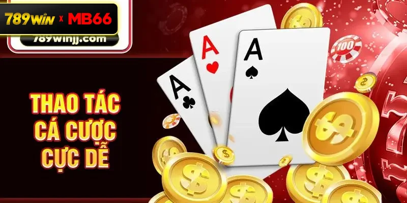 Thao tác cá cược cực dễ Thao tác cá cược cực dễ