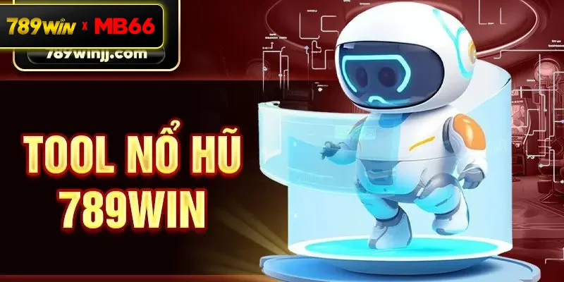 Tool nổ hũ 789win