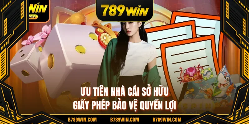Ưu tiên nhà cái sở hữu giấy phép bảo vệ quyền lợi Ưu tiên nhà cái sở hữu giấy phép bảo vệ quyền lợi