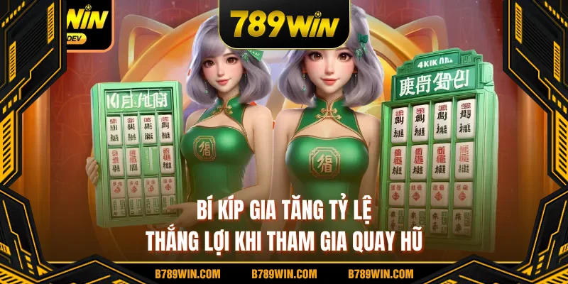 Bí kíp gia tăng tỷ lệ thắng lợi khi tham gia quay hũ Bí kíp gia tăng tỷ lệ thắng lợi khi tham gia quay hũ