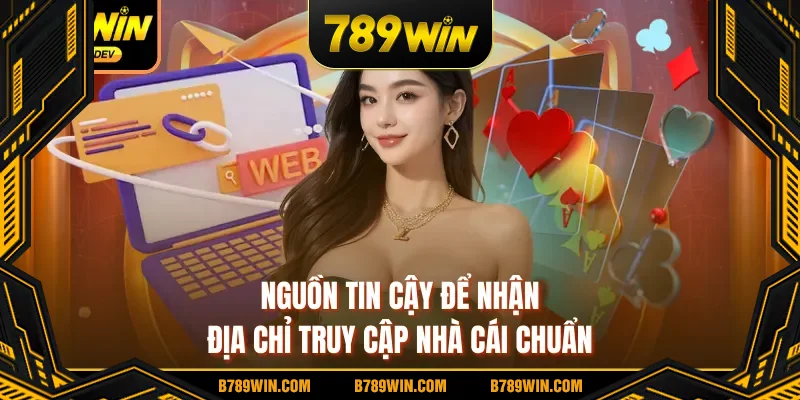 Nguồn tin cậy để nhận địa chỉ truy cập nhà cái chuẩn Nguồn tin cậy để nhận địa chỉ truy cập nhà cái chuẩn